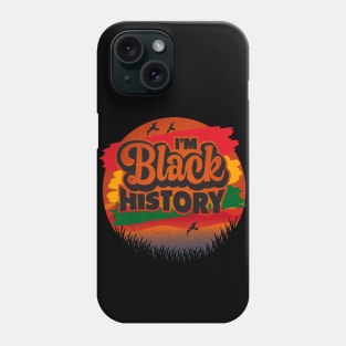 I'm Black History Young Gifted And Black History Month Tees Phone Case