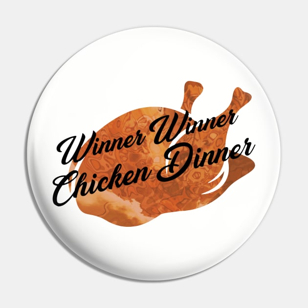 Winner Winner Chicken Dinner Pin by Leroy Binks