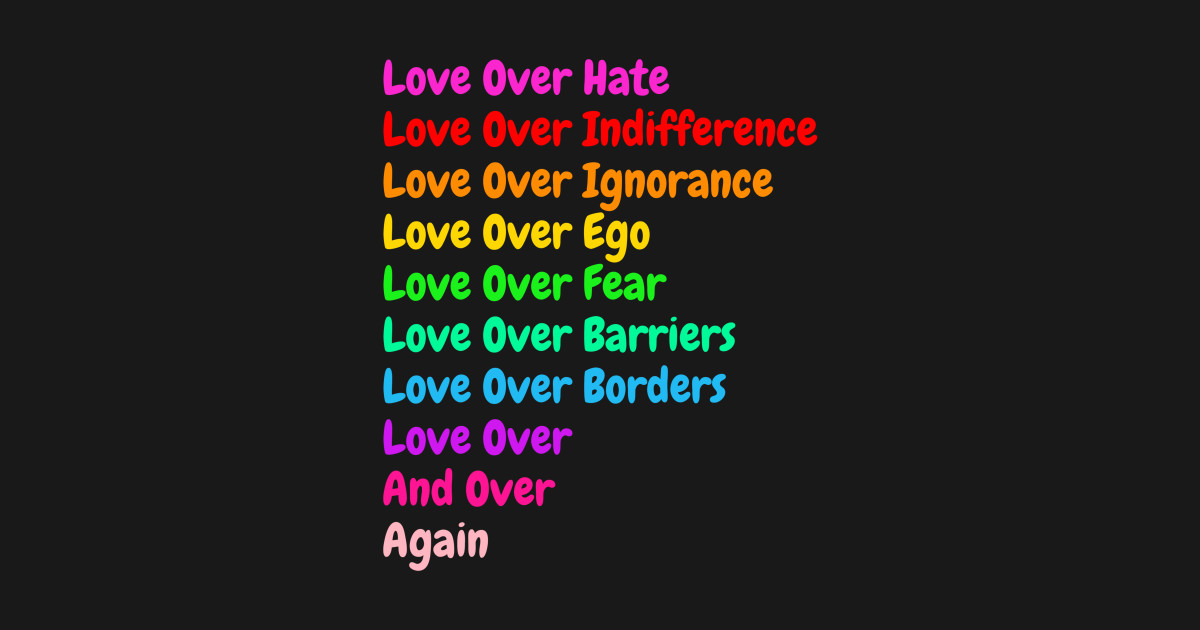 Valentines Day Gift Love Over Hate Love Over Indifference By Mcpain -