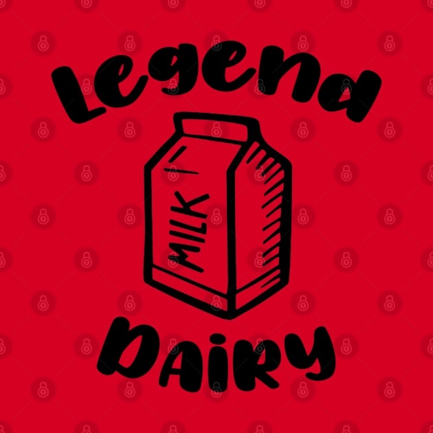 Legendary (Dairy) Black Font by GreenGuyTeesStore