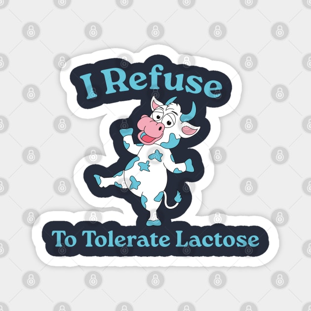 I Refuse To Tolerate Lactose, Retro Vintage Style, Funny Lactose Intolerance Quote Magnet by LaroyaloTees