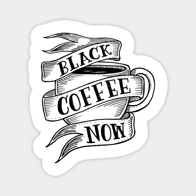 black coffee now Magnet by MatthewTaylorWilson