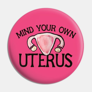 Mind your own uterus Pin