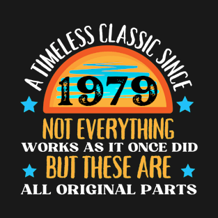 1979 Funny birthday saying A timeless classic since 1979 T-Shirt