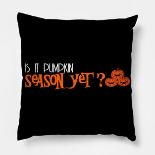 is it pumpkin season yet? Pillow