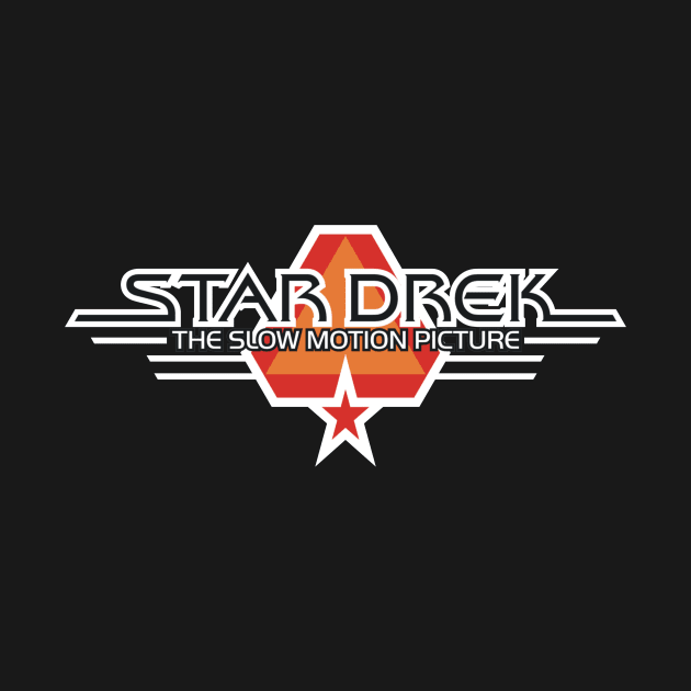 Star Drek The Slow Motion Picture by Movie Vigilante