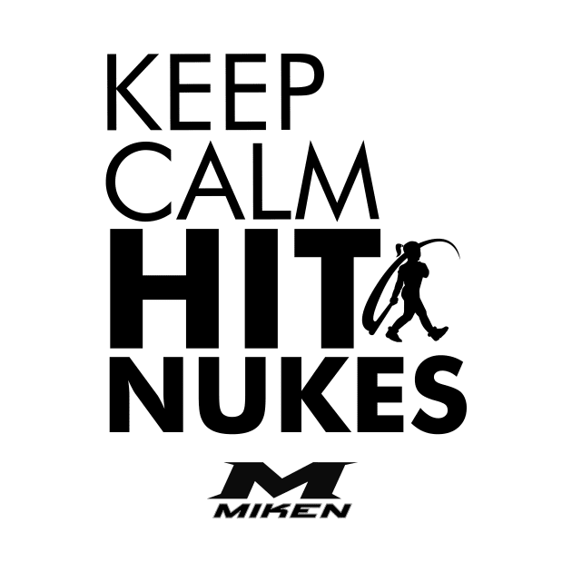 Keep Calm Hit Nukes by argade