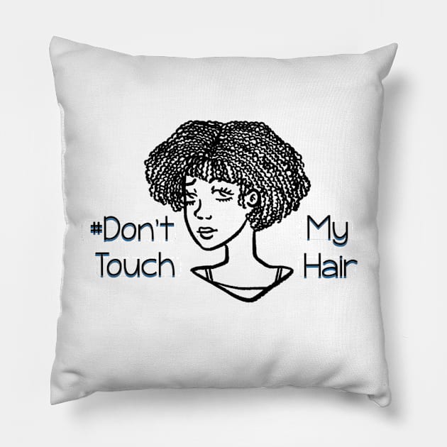 Dont Touch My Hair - Coily Hair Pillow by The.Pretty.Latina