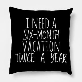 I need a vacation Pillow