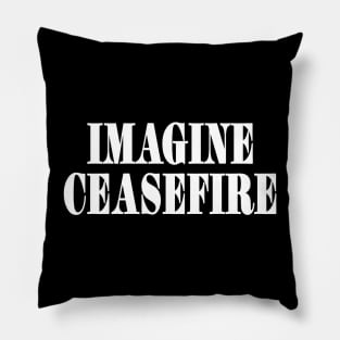 IMAGINE CEASEFIRE - White - Front Pillow