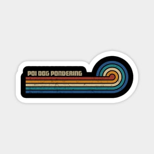 Poi Dog Pondering - Retro Sunset Magnet