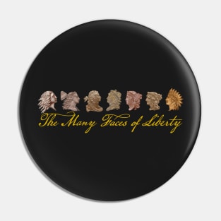 The Many Faces of Liberty - Gold Pin