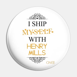 I ship myself with Henry Mills Pin