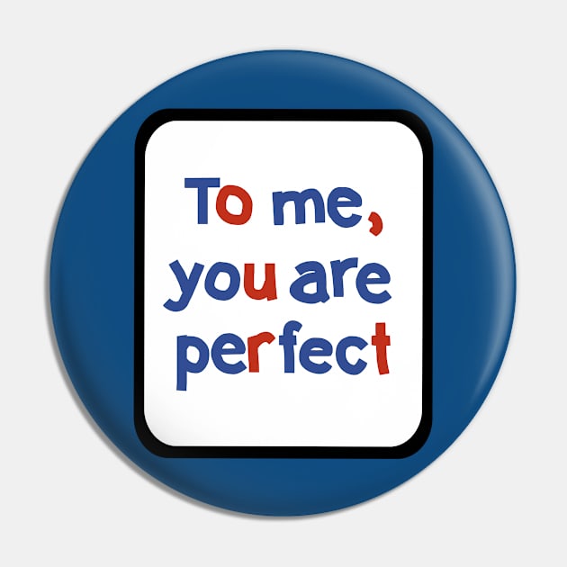 To Me You are Perfect Sign in Frame Typography Pin by ellenhenryart