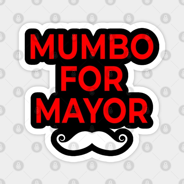 mumbo for mayor Magnet by Elhisodesigns