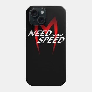 NEED SOME SPEED 1 Phone Case