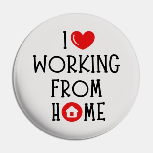 I love working from Home Pin