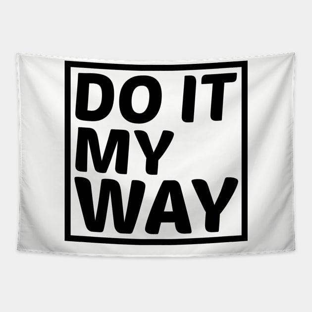 Do it my way Tapestry by GlossyArtTees