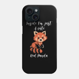 Cute Adorable Red Panda Fuzzy Baby Panda Inside I’m just a cute Red Panda Phone Case