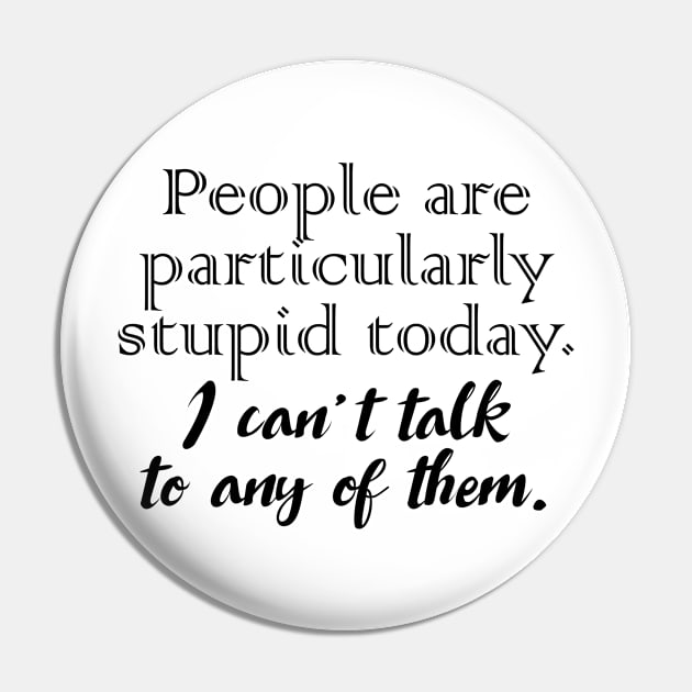 Gilmore Girls - Stupid People Pin by qpdesignco