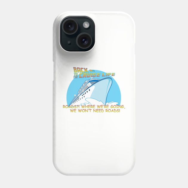 Back to the Cruise Life - Movie Phone Case by URLifeByDesign