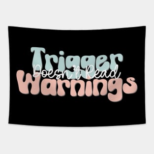 Doesn't Read Trigger Warnings Tapestry