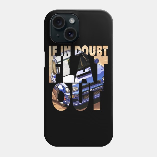 If in Doubt Flat Out Phone Case by HSDESIGNS