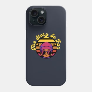 the story so far Phone Case