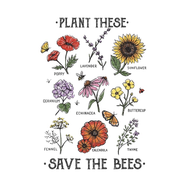 Plant These Save The Bees Flowers Gardening T Shirt by williamarmin