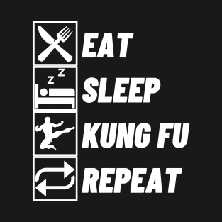 Eat Sleep Kung Fu Repaet - Funny T-Shirt