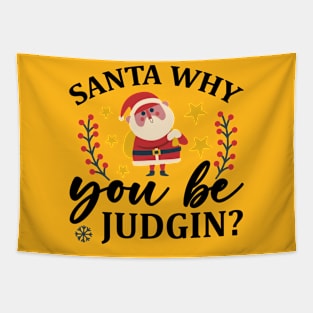 Santa why you be judging Tapestry