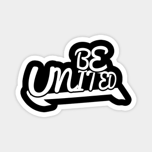 BE UNITED, STYLISH COOL Magnet