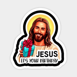 Jesus It's Your Birthday Magnet