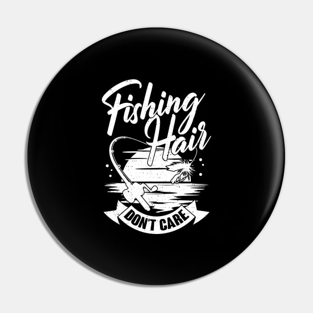 Fishing Hair Don't Care Angling Fisherman Gift - Fly Fishing - Pin