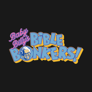 Baby Billy's Bible Bonkers Game Show Logo T-Shirt