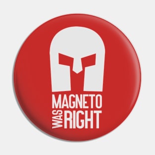 Magneto was right Pin