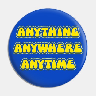 The Goodies - Anything, Anywhere, Anytime Pin