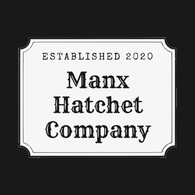 Manx hatchet company by basicblacksmith