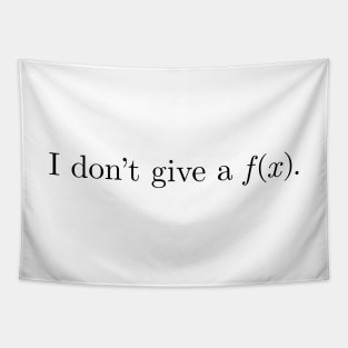 I Don't Give A Function f(x) (Black Text) Tapestry