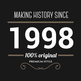 Making history since 1998 T-Shirt