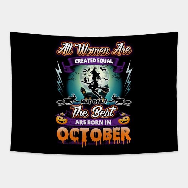 All woman are created equal but only the best are born in october gift woman halloween Tapestry by LutzDEsign