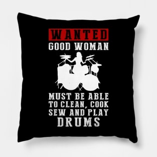 Wanted: Good Women Who Can Do It All - Clean, Cook, Sew, and Play Drums! Pillow