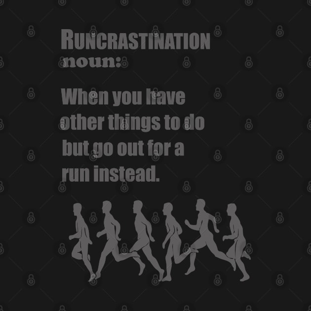 Running - Runcrastination Noun by Kudostees