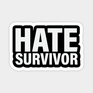 hate survivor Magnet