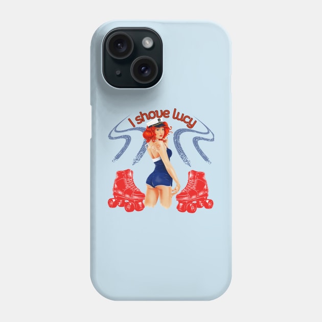 I Shove Lucy Phone Case by Artistic Oddities