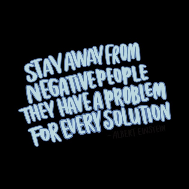 Stay away from negative people by Givepineapple