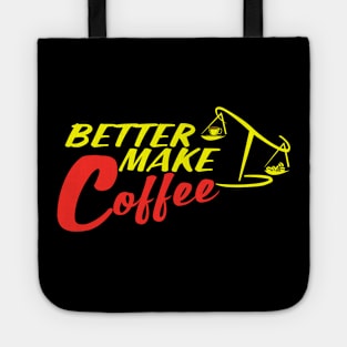 Better Make Coffee Tote