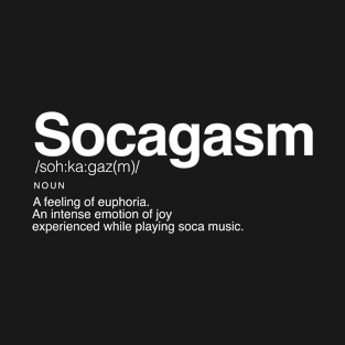 Socagasm Trinidad Slang Word - Trinidad And Tobago Socagasm T-Shirt