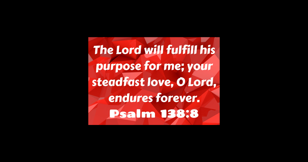 Bible Verse Psalm 1388 Psalm 138 8 Sticker TeePublic