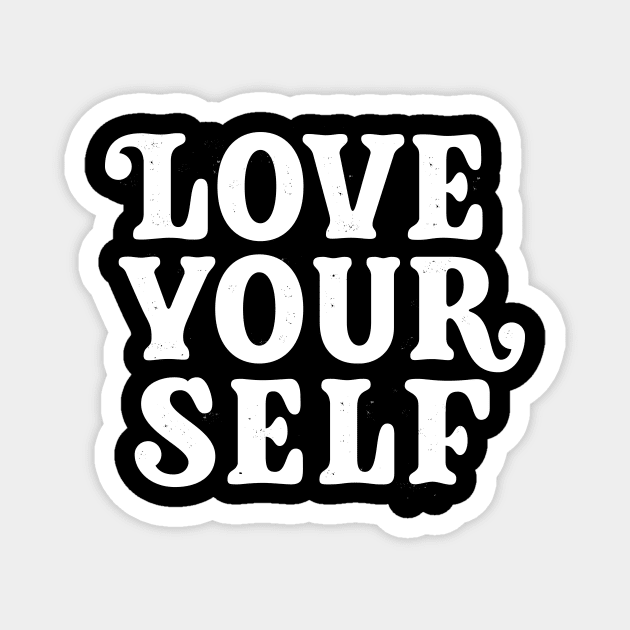 Love Your Self (white) Magnet by bjornberglund